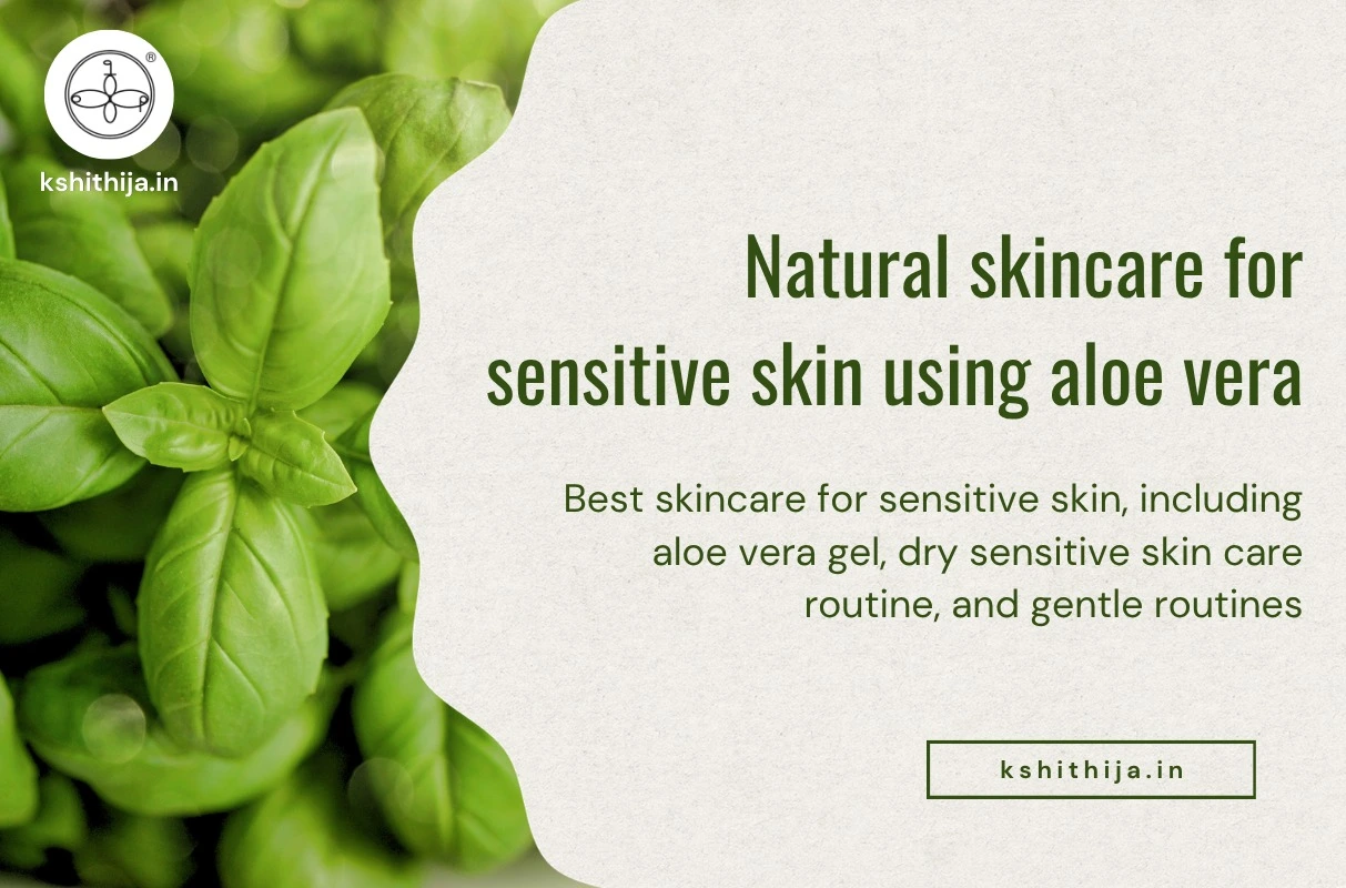 natural skincare for sensitive skin using aloe vera