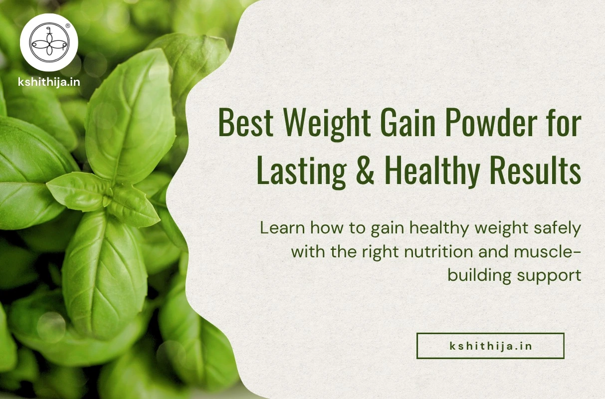Best natural weight gain powder Chaithanya 2000 Plus by Kshithija