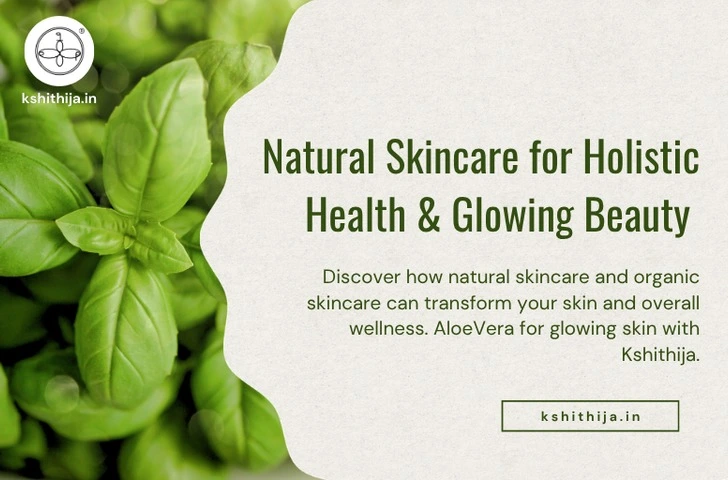 Natural skincare products by Kshithija featuring Aloe Vera for glowing skin