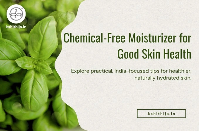 Chemical-Free Moisturizer for Good Skin Health